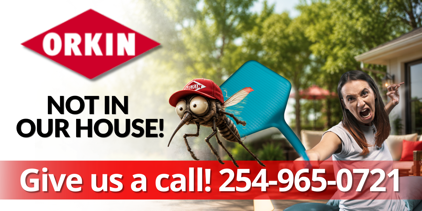 Orkin — Not in our house